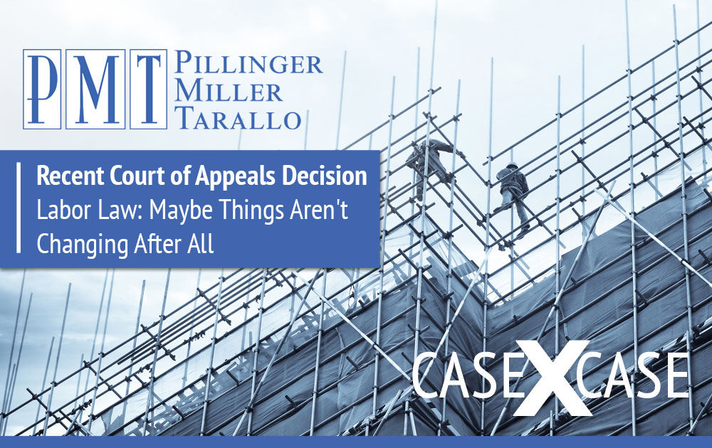 Case x Case - Recent Court of Appeals Decision - Labor Law