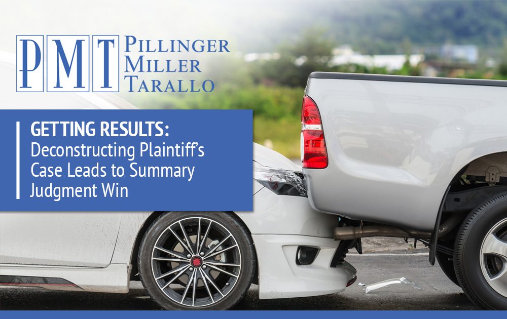 Getting Results: Deconstructing Plaintiff’s Case Leads to Summary Judgment Win