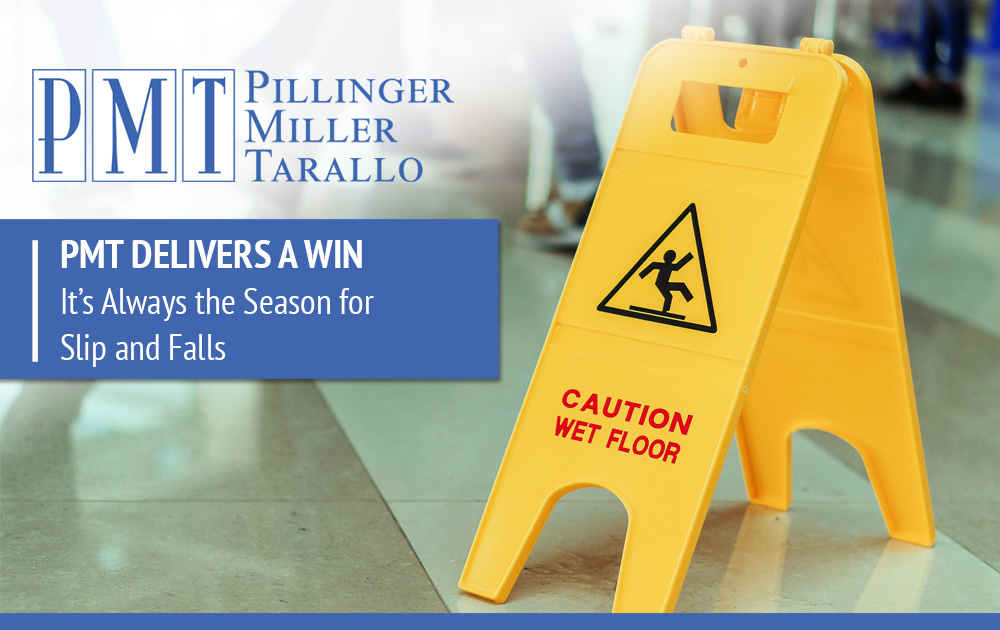 PMT Delivers A Win - It's Always the Season for Slip and Falls