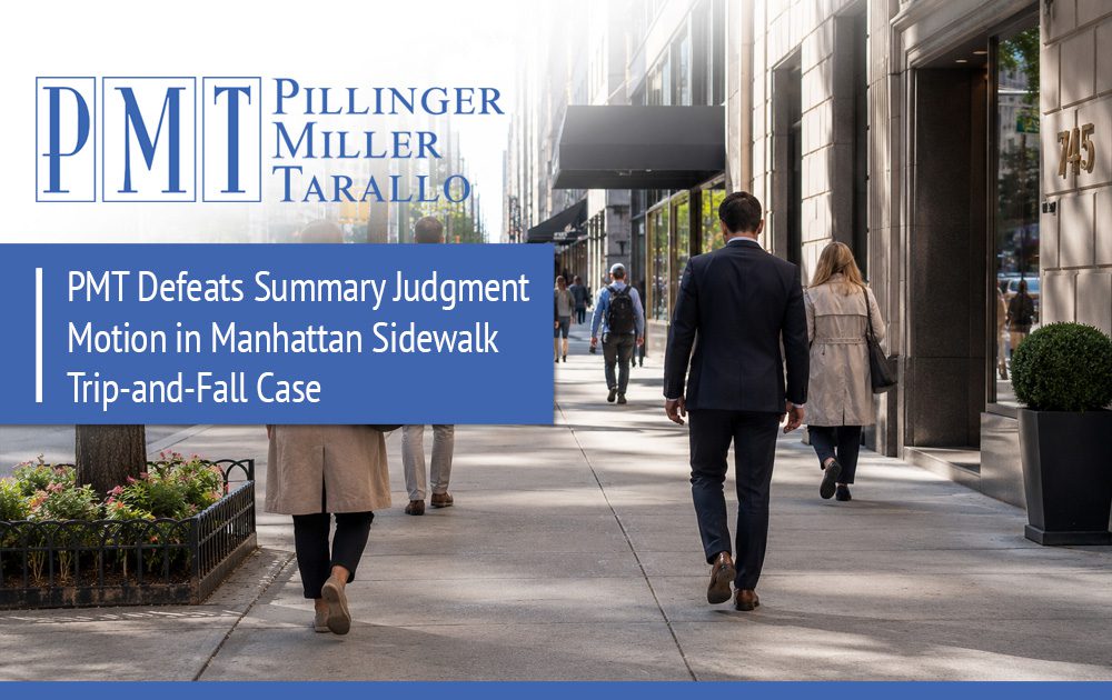 PMT Secures Summary Judgment in Manhattan Sidewalk Trip-and-Fall Case