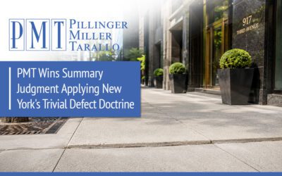 PMT Wins Summary Judgment Applying New York’s Trivial Defect Doctrine