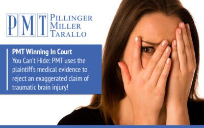 PMT Winning in Court – You can’t hide: PMT uses the plaintiff’s medical evidence to reject an exaggerated claim of traumatic brain injury.