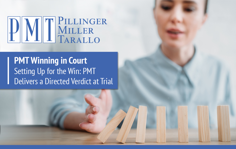 Setting up for the win: PMT Delivers A Directed Verdict at Trial