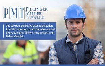 Social Media and Heavy Cross Examination from PMT Attorneys, Ernest Bernabei assisted by Lisa Grandner, Deliver Construction Client Defense Verdict.