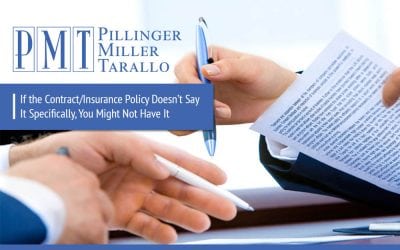 If the Contract/Insurance Policy Doesn’t Say It Specifically, You Might Not Have It